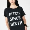 Daisy Street Bitch Since Birth Tee